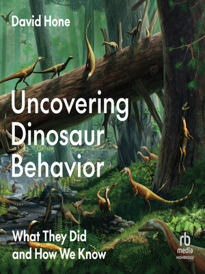 cover image of Uncovering Dinosaur Behavior